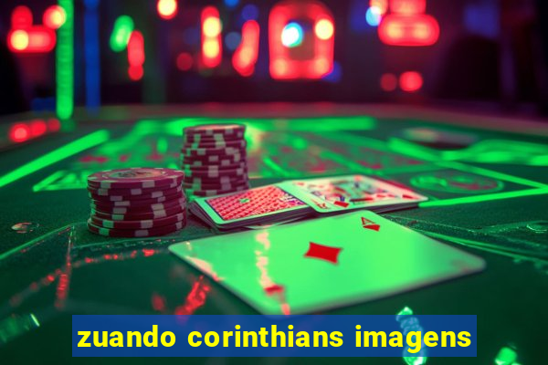 zuando corinthians imagens